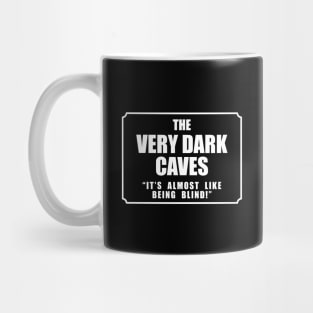 The Very Dark Caves design. Mug